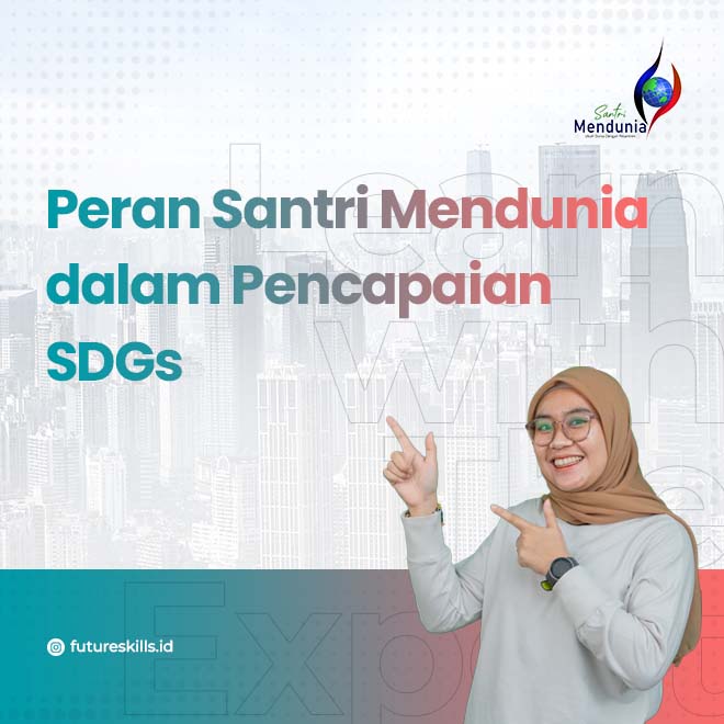 Peran Santri Mendunia dalam Pencapaian SDGs