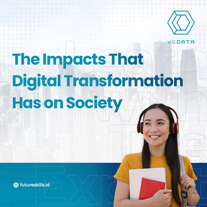 The Impacts That Digital Transformation Has on Society
