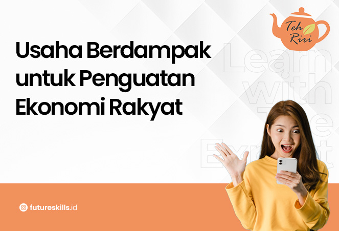 Usaha Berdampak untuk Penguatan Ekonomi Rakyat