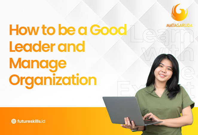 How to be a Good Leader and Manage Organization
