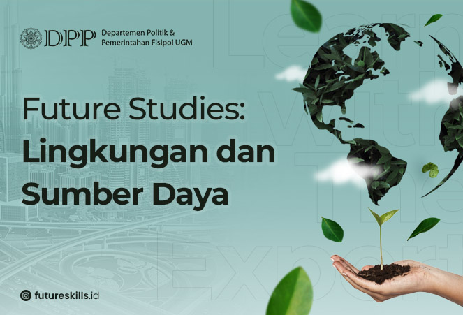 Future Studies: Lingkungan dan Sumber Daya