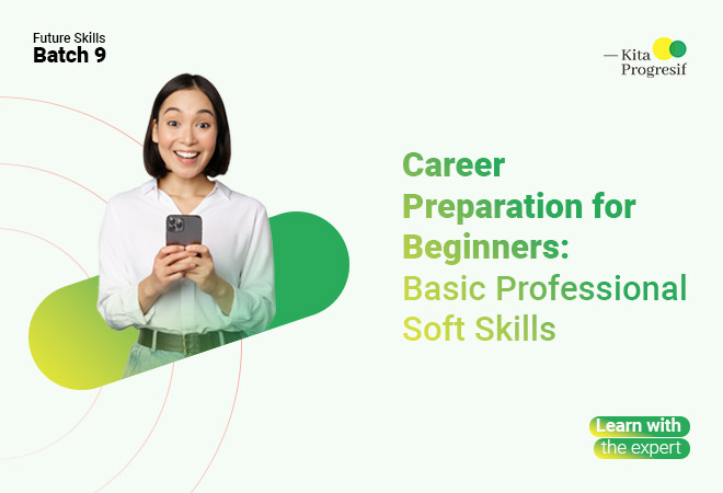 Career Preparation for Beginners: Basic Professional Soft Skills