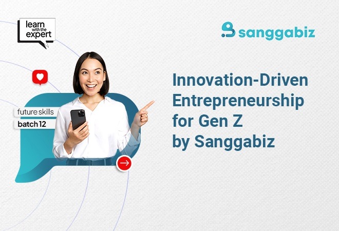 Innovation-Driven Entrepreneurship for Gen Z by Sanggabiz