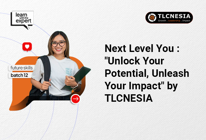Next Level You : "Unlock Your Potential, Unleash Your Impact" by TLCNESIA