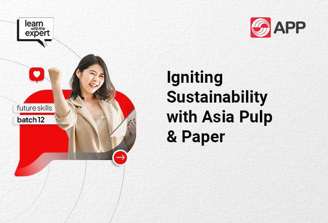 Igniting Sustainability with Asia Pulp & Paper