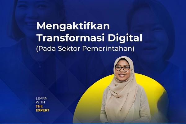Mengaktifkan Transformasi Digital (Pada Sektor Pemerintahan)