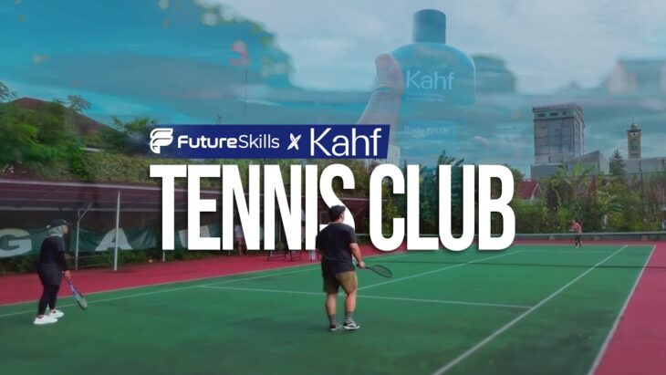 Future Skills x Kahf: Pengembangan Diri Melalui Komunitas Tennis Club